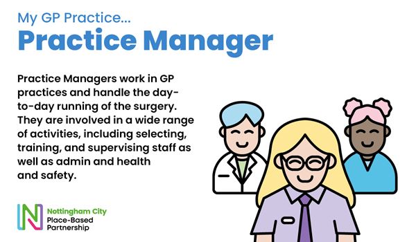 Practice Managers work in GP practices and handle the day-to-day running of the surgery.